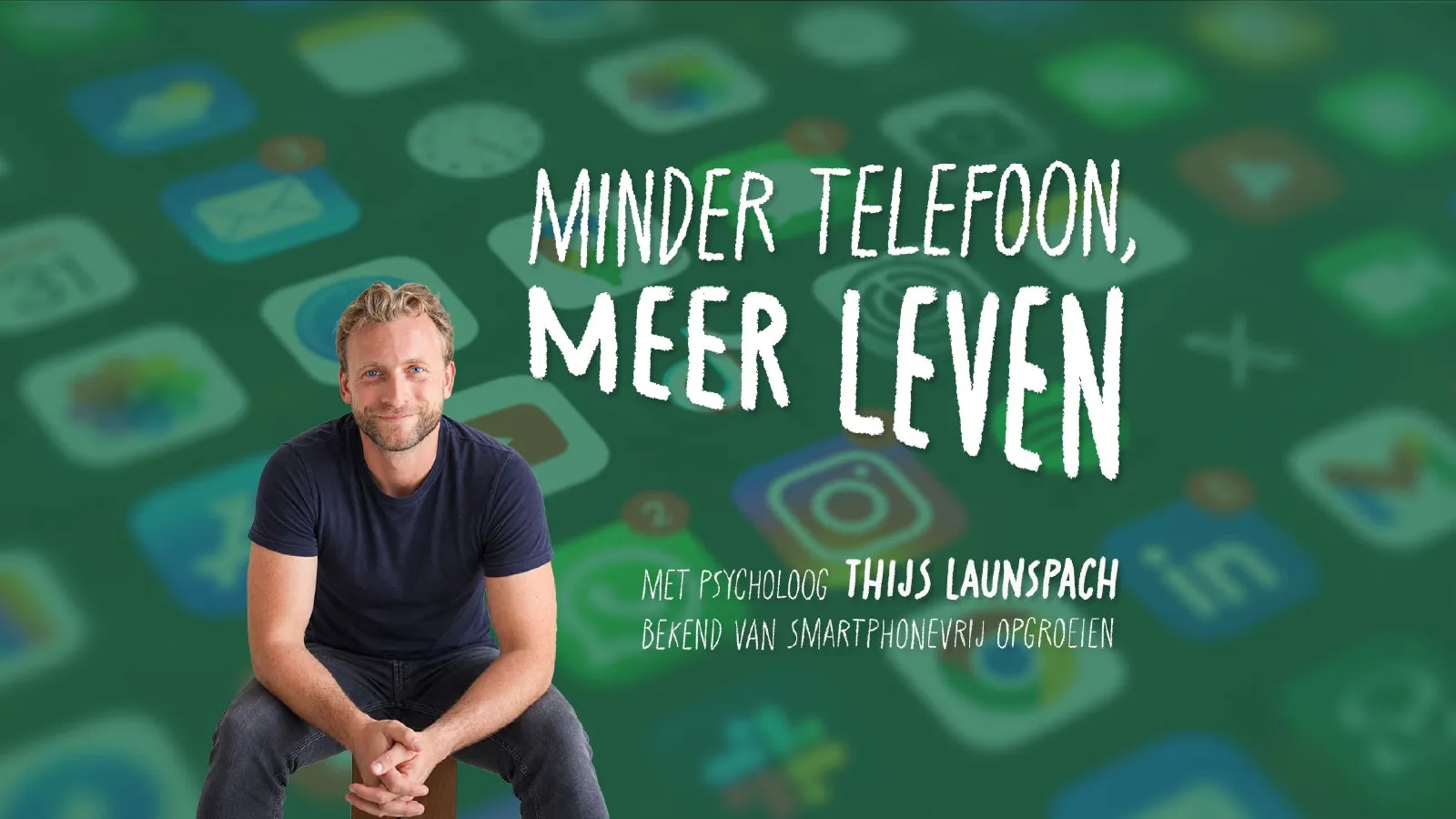 Minder telefoon, meer leven — Thijs Launspach